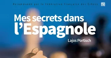 Livre Mes secrets dans l'Espagnole de Lajos Portisch traduit de l'anglais par Frank Lohéac-Ammoun