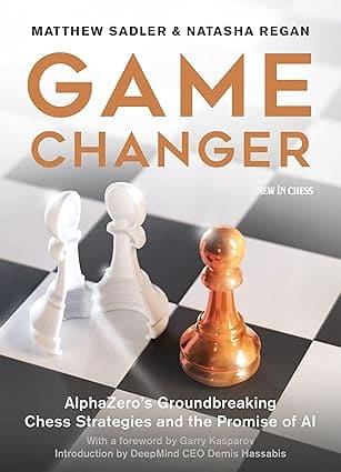 Game Changer: Alphazero's Groundbreaking Chess Strategies and the Promise of Ai (lien Amazon)